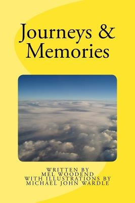 Journeys & Memories by Wardle, Michael John