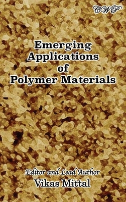 Emerging Applications of Polymer Materials by Mittal, Vikas