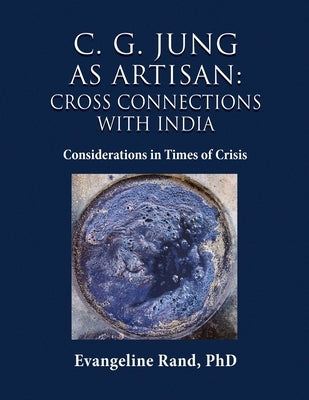 C. G. Jung as Artisan: Considerations in Times of Crisis by Rand, Evangeline