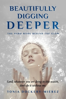 Beautifully Digging Deeper by Mooney, Hailee