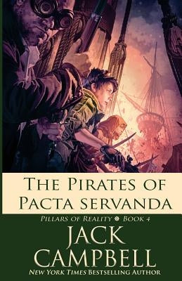 The Pirates of Pacta Servanda by Campbell, Jack