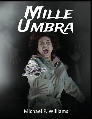 Mille Umbra by Williams, Michael P.