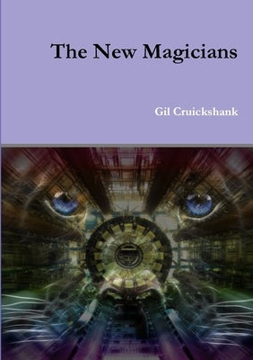 The New Magicians by Cruickshank, Gil