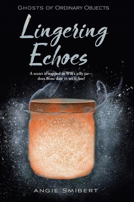 Lingering Echoes by Smibert, Angie