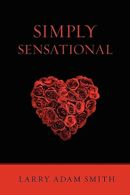Simply Sensational by Smith, Larry Adam