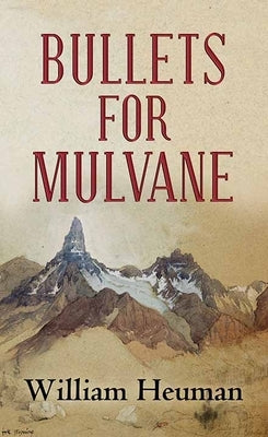 Bullets for Mulvane by Heuman, William