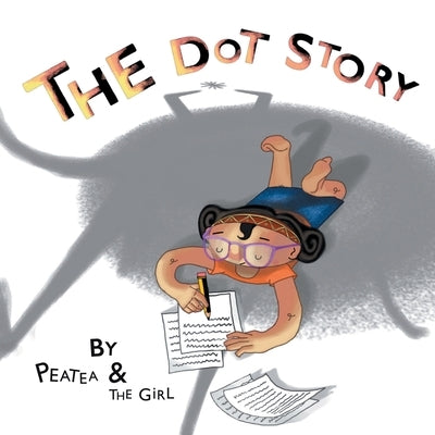The Dot Story by Peatea and the Girl