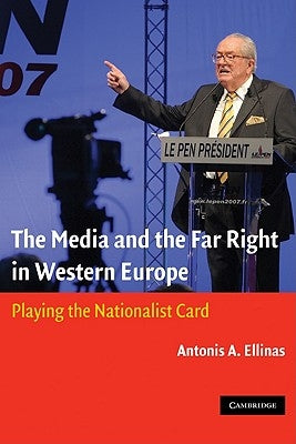 The Media and the Far Right in Western Europe by Ellinas, Antonis