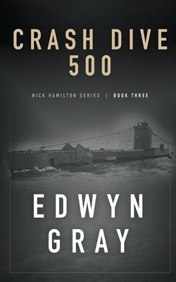 Crash Dive 500: Nick Hamilton Series by Gray, Edwyn