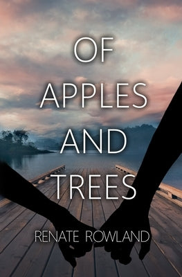 Of Apples And Trees by Rowland, Renate