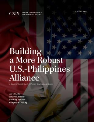 Building a More Robust U.S.-Philippines Alliance by Hiebert, Murray