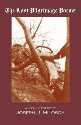 The Lost Pilgrimage Poems by Milosch, Joseph
