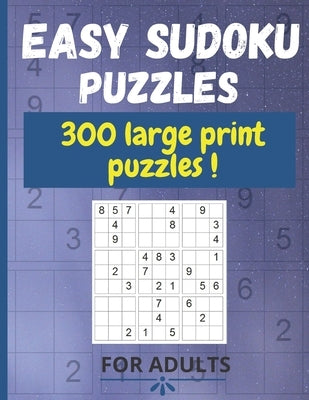 Easy sudoku puzzles for adults: 300 Large Print puzzles, two Puzzle Per Page by Books, Isak