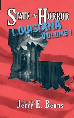 State of Horror: Louisiana Volume I by Waller, J. Jay