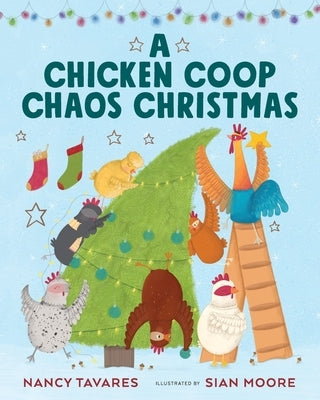 A Chicken Coop Chaos Christmas by Tavares, Nancy
