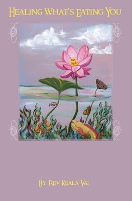 Healing What's Eating You by Noal, Keala