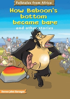 How Baboons bottoms became bare by Barsagau, Doreen Jebet