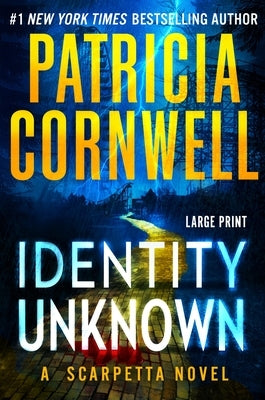 Identity Unknown by Cornwell, Patricia