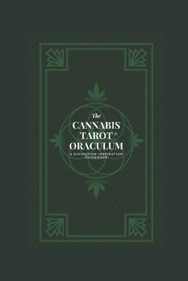 The Cannabis Tarot(TM) Oraculum: A Divination Inspiration Guidebook by Existence, Beautiful