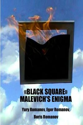 "Black Square" Malevich's Enigma: The mystery of "Black Square" by Kazimir Malevich by Romanov, Egor