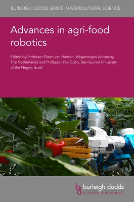 Advances in Agri-Food Robotics by Van Henten, Eldert