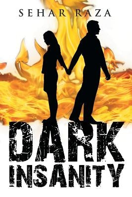Dark Insanity by Raza, Sehar