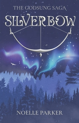 Silverbow by Parker, Noelle