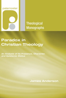 Paradox in Christian Theology by Anderson, James
