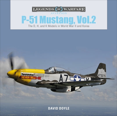 P-51 Mustang, Vol. 2: The D, H, and K Models in World War II and Korea by Doyle, David