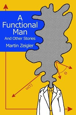 A Functional Man And Other Stories by Zeigler, Martin