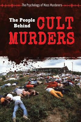 The People Behind Cult Murders by Schauer, Pete