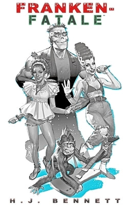 Franken-Fatale by Bennett, H. J.
