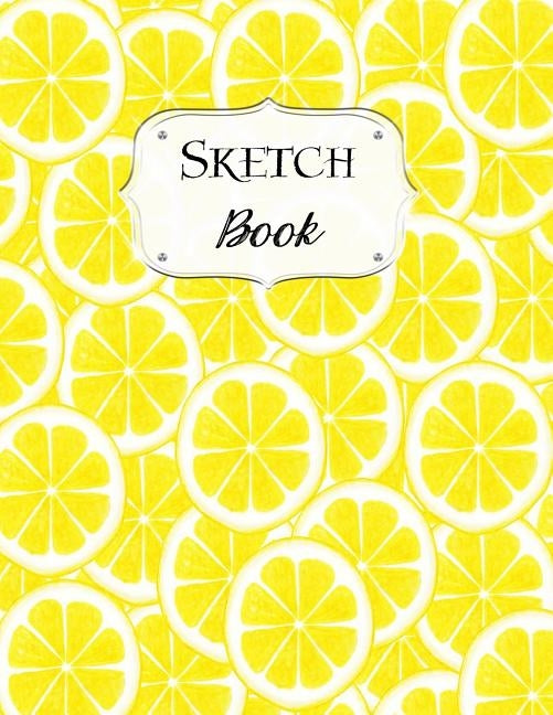 Sketch Book: Lemon Sketchbook Scetchpad for Drawing or Doodling Notebook Pad for Creative Artists #1 by Doodles, Jazzy
