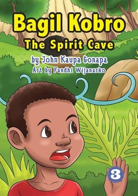 Bagil Kobro - The Spirit Cave by Gonapa, John Kaupa