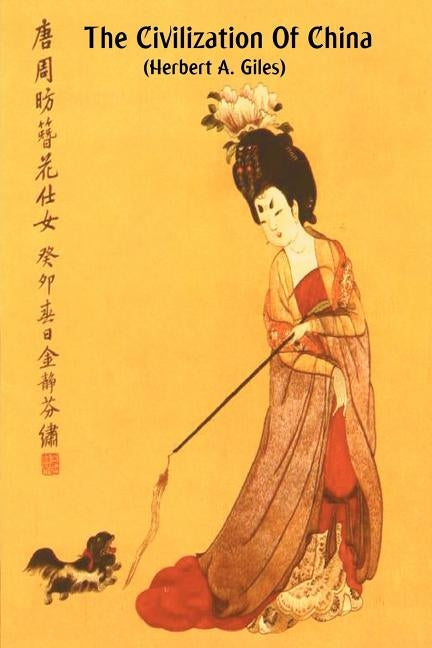 The Civilization of China by Giles, Herbert Allen