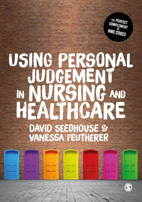 Using Personal Judgement in Nursing and Healthcare by Seedhouse, David