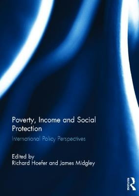 Poverty, Income and Social Protection: International Policy Perspectives by Hoefer, Richard
