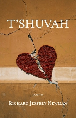 T'shuvah: Poems by Newman, Richard Jeffrey