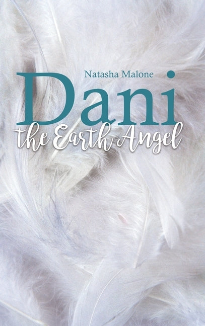 Dani the Earth Angel by Malone, Natasha
