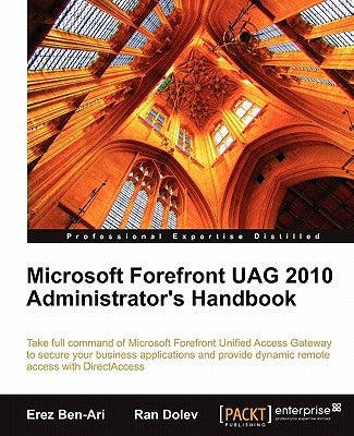 Microsoft Forefront Uag 2010 Administrator's Handbook by Ben-Ari, Erez