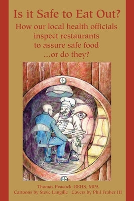 Is it Safe to Eat Out?: How our local health officials by Peacock, Thomas