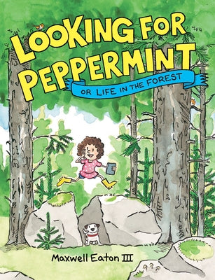 Looking for Peppermint: Or Life in the Forest by Eaton, Maxwell
