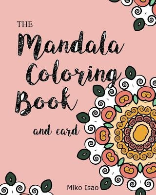 Mandala Coloring Book and card: Mandala Coloring Book and card by Isao, Miko