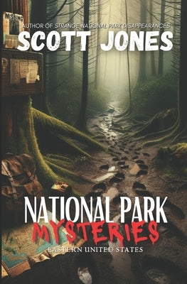 National Park Mysteries: Eastern United States by Jones, Scott