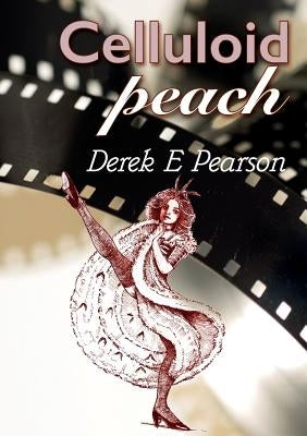 Celluloid Peach by Pearson, Derek E.