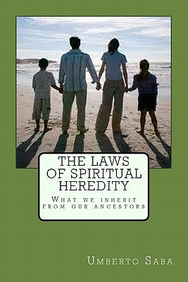 The Laws of Spiritual Heredity by Saba, Umberto