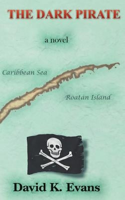 The Dark Pirate by Evans, David K.