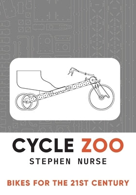 Cycle Zoo: Bikes for the 21st Century by Nurse, Stephen