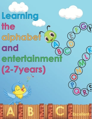 Learning the alphabet and entertainment (7-2years): Learn alphabet and your child's enjoyment of coloring and entertainment in one book,199 pages, (7- by Store