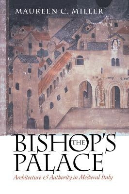 The Bishop's Palace by Miller, Maureen C.